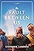 The Fault Between Us by Stephanie Landsem