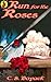Run for the Roses by C. S. Boyack