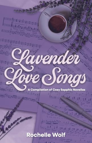 Lavender Love Songs: a collection of cozy sapphic novellas (Paperback)