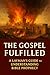 The Gospel Fulfilled: A Lay...