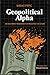 Geopolitical Alpha: An Inve...