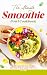 The Ultimate Smoothie Bowl Cookbook by Joey Triggs