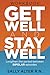 Get Well and Stay Well: Len...