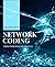 Network Coding: From Principles to Practice