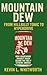 Mountain Dew: From Hillbilly Tonic to Hyperdrive (Sip Happens: The Hidden History of Soda Book 3)
