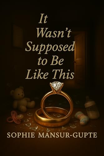 It Wasn't Supposed to be Like This (Kindle Edition)
