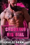 Choosing His Girl by Kalli Dean