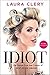 Idiot by Laura Clery