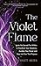 The Violet Flame by Violet Skies The Violet Flame by Violet Skies