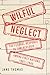 Wilful Neglect: The Federal...
