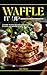Waffle It Up by Joey Triggs