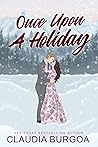 Once Upon a Holiday by Claudia Y. Burgoa