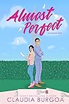 Almost Perfect by Claudia Y. Burgoa
