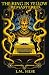The King in Yellow by Jerrod Manuel Hise The King in Yellow by Jerrod Manuel Hise