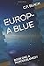 EUROP-A BLUE: BOOK ONE: A M...