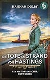 Die Tote am Strand von Hastings (Lady Detective Violet ermittelt, #2) Die Tote am Strand von Hastings (Lady Detective Violet ermittelt, #2)
