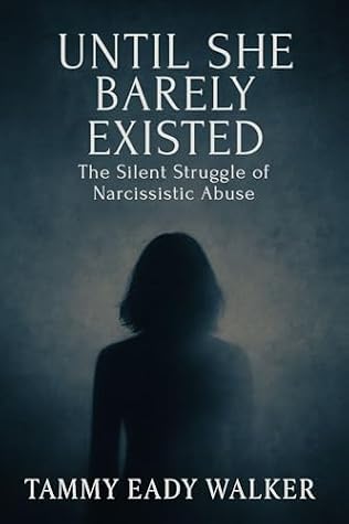 Until She Barely Existed: The Silent Struggle of Narcissistic Abuse