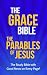 The Grace Bible: The Parabl...