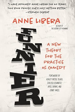 Funnier: A New Theory for the Practice of Comedy