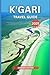 K'GARI (FRASER ISLAND) TRAVEL GUIDE 2025 by Edward Potter