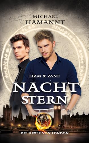 Liam & Zane: Nachtstern (MM-Romance) (Die Hexer von London 3) (German Edition)