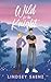 Wild For The Knight (The Wilder Brothers Book 2)
