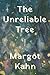 The Unreliable Tree by Margot Kahn