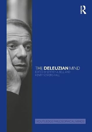 The Deleuzian Mind (Routledge Philosophical Minds)
