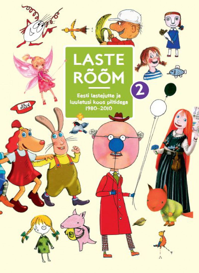 Laste rõõm 2: Eesti lastejutte ja luuletusi koos piltidega 1980–2010 (Laste rõõm, #2)