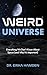 Weird Universe by Erika Hamden
