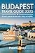 Budapest Travel Guide 2025:...