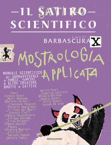 Il satiro scientifico. Mostrologia applicata: Manuale scientifico di sopravvivenza a zombie, vampiri e altre creature brutte e cattive (Kindle Edition)