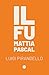 Il Fu Mattia Pascal: In questo classico, Luigi Pirandello esplora l’identità e la ricerca di senso nella vita. (Italian Edition)