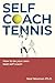 Self Coach Tennis: How To B...