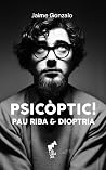 PSICÒPTIC!: Pau R...