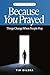 Because You Prayed - Study Guide