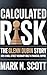 CALCULATED RISK  by Mark N. Scott