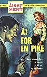 Å! for en pike by Larry Kent