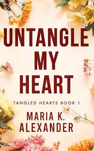 Untangle My Heart: A Steamy Enemies-to-Lovers Contemporary Romance (Tangled Hearts Book 1)