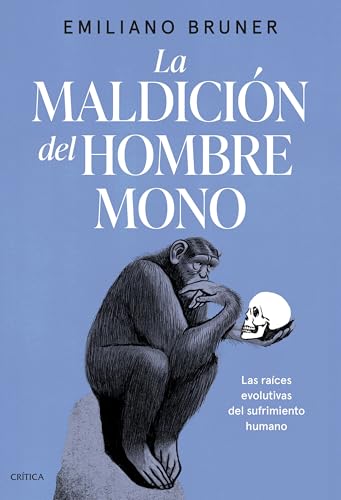 La maldición del hombre mono: Las raíces evolutivas del sufrimiento humano (Paperback)