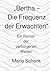 „Bertha – Die Frequenz der ...