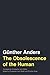 The Obsolescence of the Human (Volume 75) (Posthumanities)