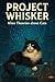 Project Whisker/The Eva Chronicles by Reggie Francis