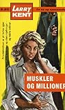 Muskler og millioner by Larry Kent