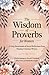 The Wisdom of Proverbs for ...