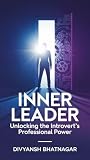 Inner Leader : Unlocking the Introvert's Professional Power
