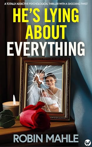 He's Lying About Everything (Kindle Edition)