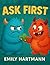 Ask First: Children’s Book ...