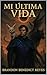 Mi ultima Vida