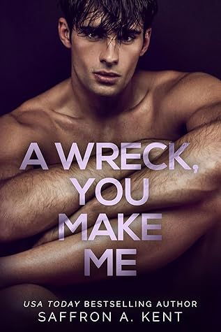 A Wreck, You Make Me (Bad Boys of Bardstown #3)
